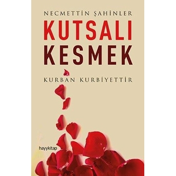 Kutsalı Kesmek Necmettin Şahinler