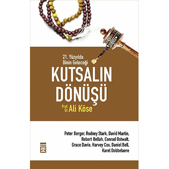 Kutsalın Dönüşü - 21. Yüzyılda Dinin Geleceği Ali Köse