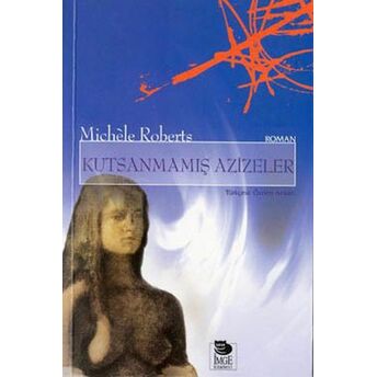 Kutsanmamış Azizeler Michele Roberts