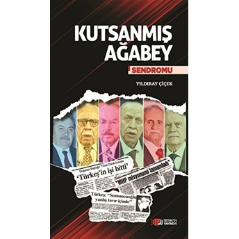 Kutsanmış Ağabey Sendromu Yıldıray Çiçek