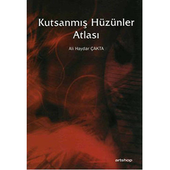 Kutsanmış Hüzünler Atlası Ali Haydar Çakta