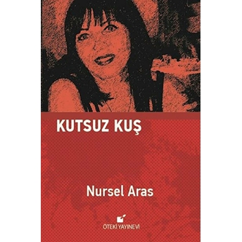 Kutsuz Kuş Nursel Aras