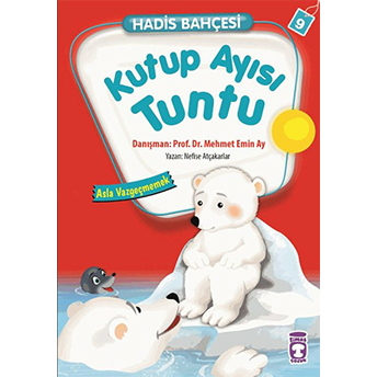 Kutup Ayısı Tuntu - Asla Vazgeçmemek / Hadis Deryası 9 Nefise Atçakarlar