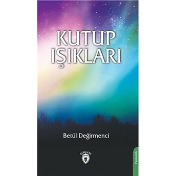 Kutup Işıkları Betül Değirmenci