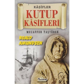 Kutup Kaşifleri - Kaşifler Muzaffer Taşyürek