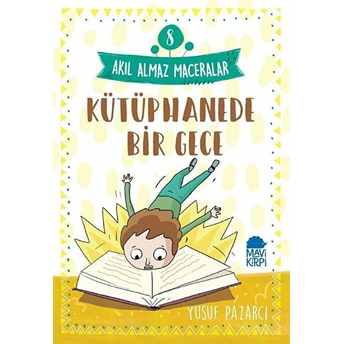 Kütüphanede Bir Gece - 8 Akıl Almaz Maceralar 4. Sınıf Yusuf Pazarcı