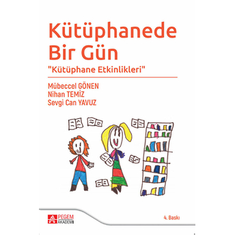 Kütüphanede Bir Gün - Kütüphane Etkinlikleri Mübeccel Gönen Nihan Temiz Sevgi Can Yavuz