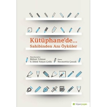 Kütüphane'de... Bülent Yılmaz, Bülent Yılmaz,