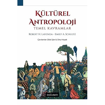 Kütürel Antropoloji - Temel Kavramlar Emily A. Schultz