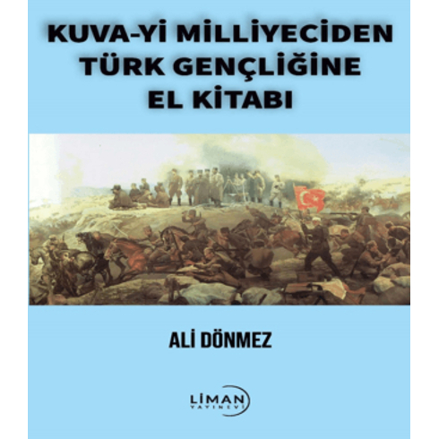 Kuva-Yi Milliyeciden Türk Gençliğine El Kitabı Ali Dönmez