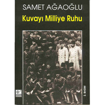 Kuvayı Milliye Ruhu Samet Ağaoğlu