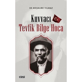 Kuvvacı Tevfik Bilge Hoca Meşkure Yılmaz