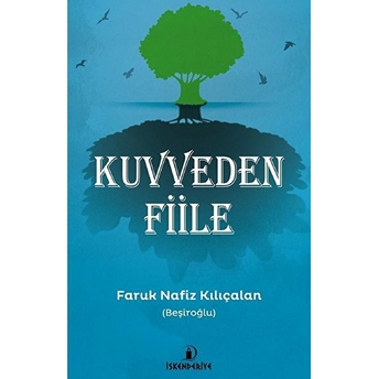 Kuvveden Fiile Faruk Nafiz Kılıçalan