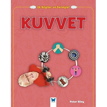 Kuvvet - Ilk Bilgiler Ve Deneyler Peter Riley