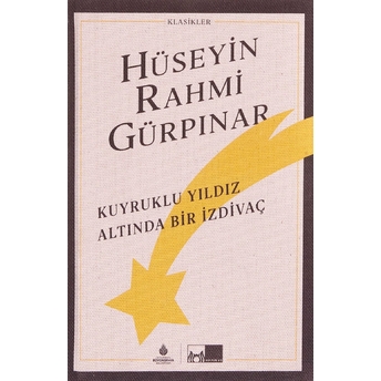 Kuyruklu Yıldız Altında Bir Izdivaç (Ciltli) Hüseyin Rahmi Gürpınar