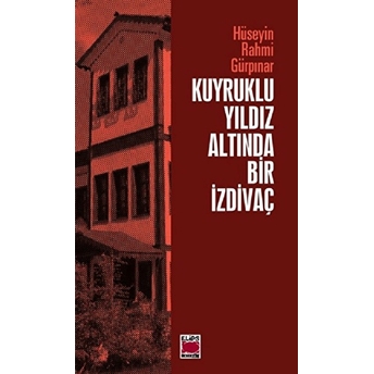 Kuyruklu Yıldız Altında Bir Izdivaç Hüseyin Rahmi Gürpınar