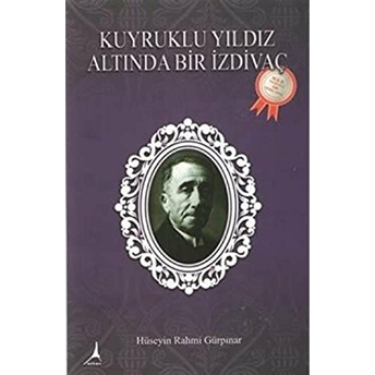 Kuyruklu Yıldız Altında Bir Izdivaç Hüseyin Rahmi Gürpınar