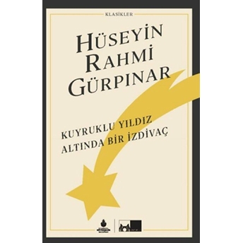 Kuyruklu Yıldız Altında Bir Izdivaç Hüseyin Rahmi Gürpınar