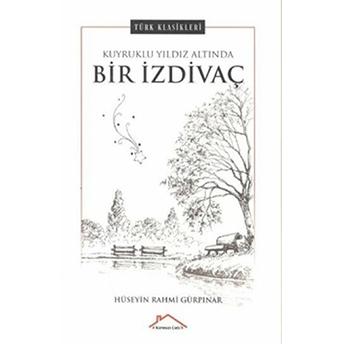 Kuyruklu Yıldız Altında Bir Izdivaç - Hüseyin Rahmi Gürpınar