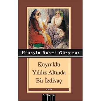 Kuyruklu Yıldız Altında Bir Izdivaç Hüseyin Rahmi Gürpınar