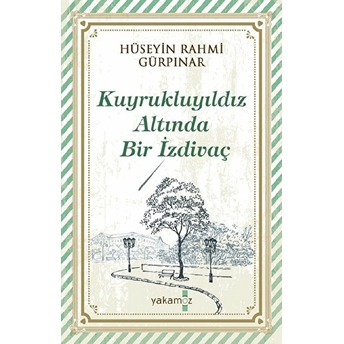 Kuyrukluyıldız Altında Bir Izdivaç Hüseyin Rahmi Gürpınar