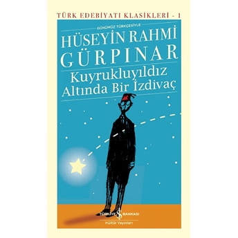 Kuyrukluyıldız Altında Bir Izdivaç - Türk Edebiyatı Klasikleri (Ciltli) Hüseyin Rahmi Gürpınar