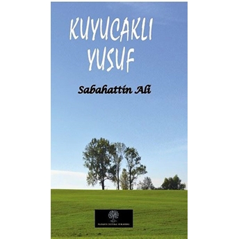 Kuyucaklı Yusuf - Sabahattin Ali - Sabahattin Ali