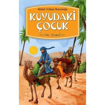 Kuyudaki Çocuk;Hz. Yusuf Ahmet Yılmaz Boyunağa