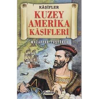 Kuzey Amerika Kaşifleri - Kaşifler Muzaffer Taşyürek