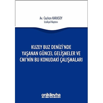 Kuzey Buz Denizi'nde Yaşanan Güncel Gelişmeler Ve Cmi'nin Bu Konudaki Çalışmaları