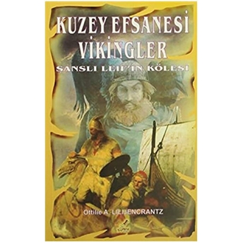 Kuzey Efsanesi Vikingler Ottilie A. Lilijencrantz