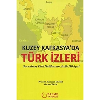 Kuzey Kafkasya'Da Türk Izleri Özcan Civan