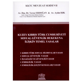 Kuzey Kıbrıs Türk Cumhuriyeti Sosyal Güvenlik Hukukuna Ilişkin Temel Yasalar Aydın Işık