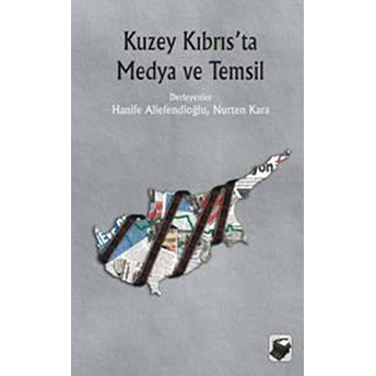 Kuzey Kıbrıs'ta Medya Ve Temsil Nurten Kara