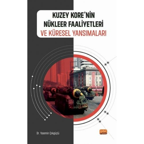 Kuzey Kore’nin Nükleer Faaliyetleri Ve Küresel Yansımaları