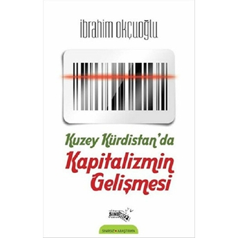 Kuzey Kürdistanda Kapitalizmin Gelişmesi Ibrahim Okçuoğlu