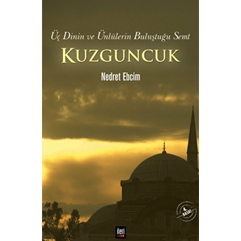 Kuzguncuk - Üç Dinin Ve Ünlülerin Buluştuğu Semt-Nedret Ebcim