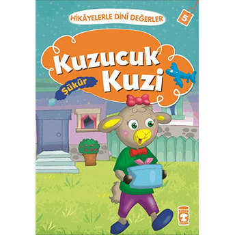 Kuzucuk Kuzi Şükür - Hikayelerle Dini Değerler 5 Asiye Aslı Aslaner