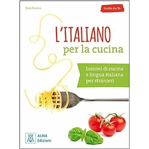 L’italiano Per La Cucina +Mp3 E Video Online (A2-B1) - Sara Porreca