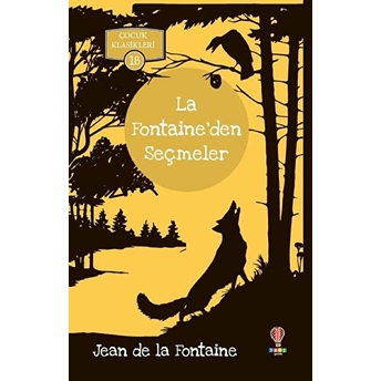 La Fontaineden Seçmeler - Çocuk Klasikleri 18 Jean De La Fontaine