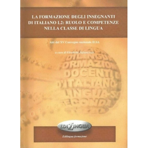 La Formazione Degli Insegnanti Di Italiano L2: Ruolo E Competenze Nella Classe Di Lingua Kolektif