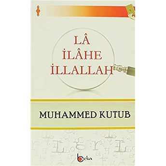 La Ilahe Illallah Muhammed Kutub