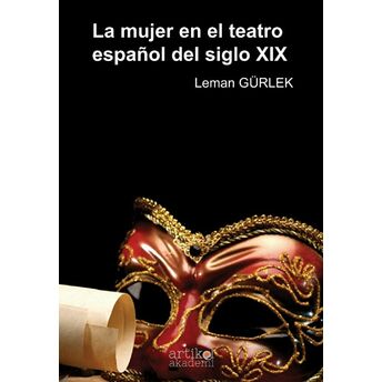 La Mujer En El Teatro Español Del Siglo Xıx Leman Gürlek