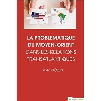 La Problematique Du Moyen-Orient Dans Lens Relations Translantiques Aylin Gözen