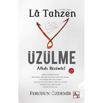 La Tahzen Üzülme Allah Bizimle! Ferudun Özdemir