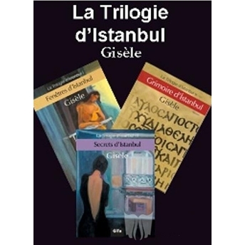 La Trilogie D'istanbul Gisele Durero Köseoğlu