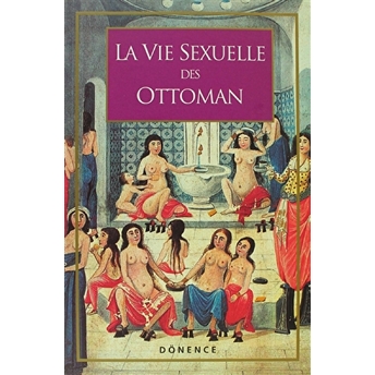 La Vie Sexuelle Des Ottomans-Sema Nilgün Erdoğan