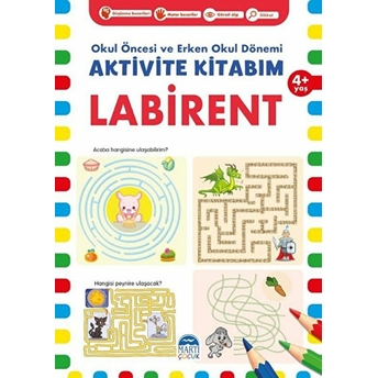 Labirent 4 Yaş - Okul Öncesi Ve Erken Okul Dönemi Aktivite Kitabım Kolektıf