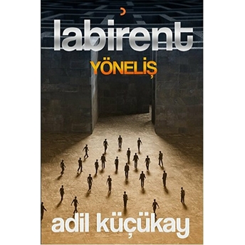 Labirent Yöneliş-Adil Küçükay