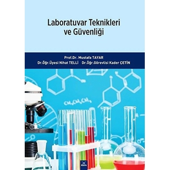 Laboratuvar Teknikleri Ve Güvenliği Mustafa Tayar, Nihat Telli, Kader Çetin